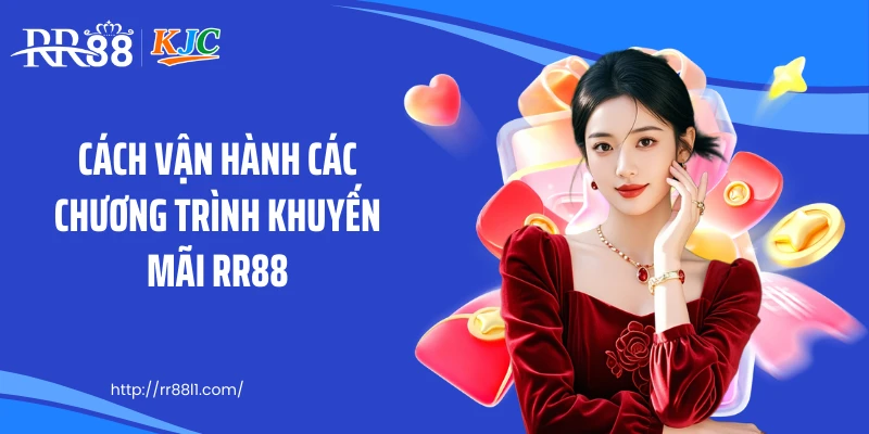 Cách vận hành các chương trình khuyến mãi RR88