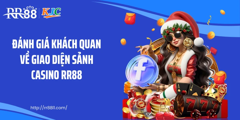Đánh giá khách quan về giao diện sảnh casino RR88
