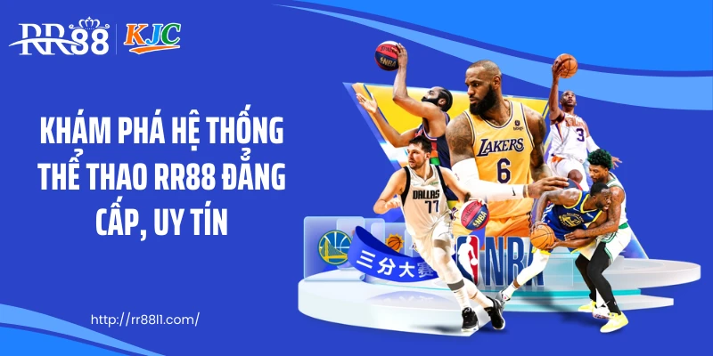 Khám phá hệ thống thể thao RR88 đẳng cấp, uy tín