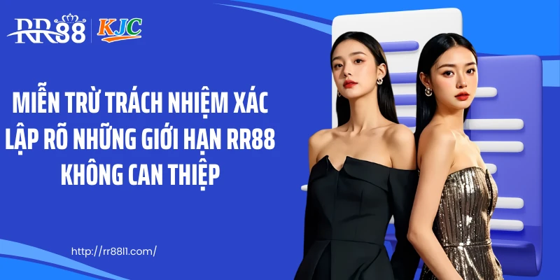 Miễn trừ trách nhiệm xác lập rõ những giới hạn RR88 không can thiệp