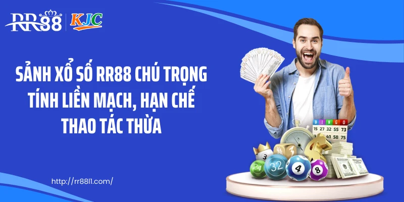 Sảnh xổ số RR88 chú trọng tính liền mạch, hạn chế thao tác thừa