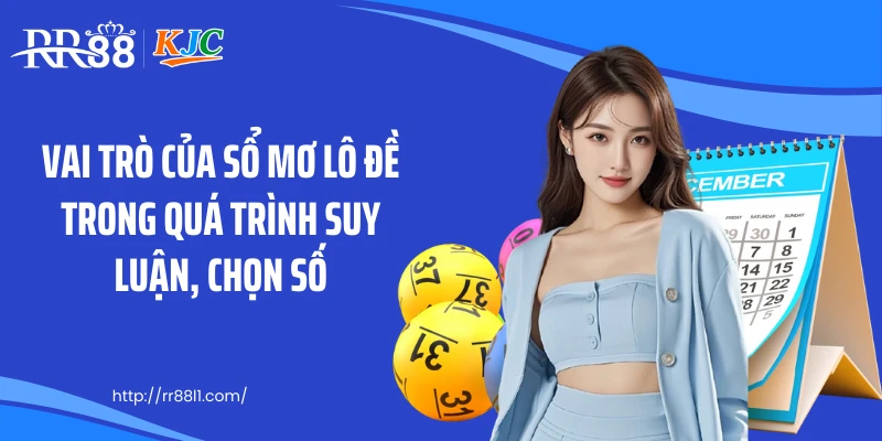 Vai trò của sổ mơ lô đề trong quá trình suy luận, chọn số